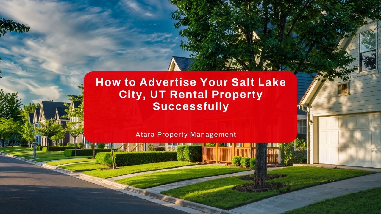 How to Advertise Your Salt Lake City, UT Rental Property Successfully